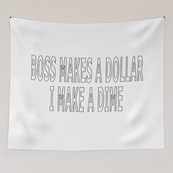 Item preview, BOSS MAKES A DOLLAR I MAKE A DIME designed and sold by loveling.