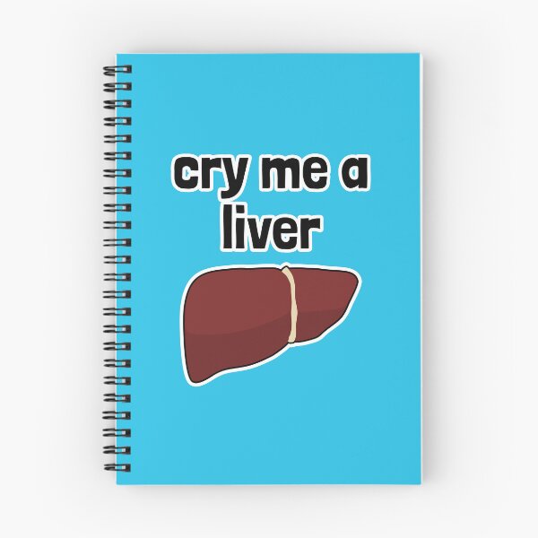 Item preview, Cry Me a Liver designed and sold by Artsy-Chemist.