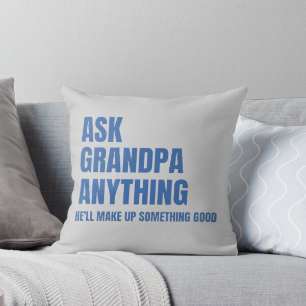 Item preview, Ask Grandpa Anything, He'll Make Up Something, Grandad Tee, Gift For Grandpa, Papa T shirt, Grandpa Birthday, Funny Grandpa Shirts, Father     designed and sold by mystylecorner.