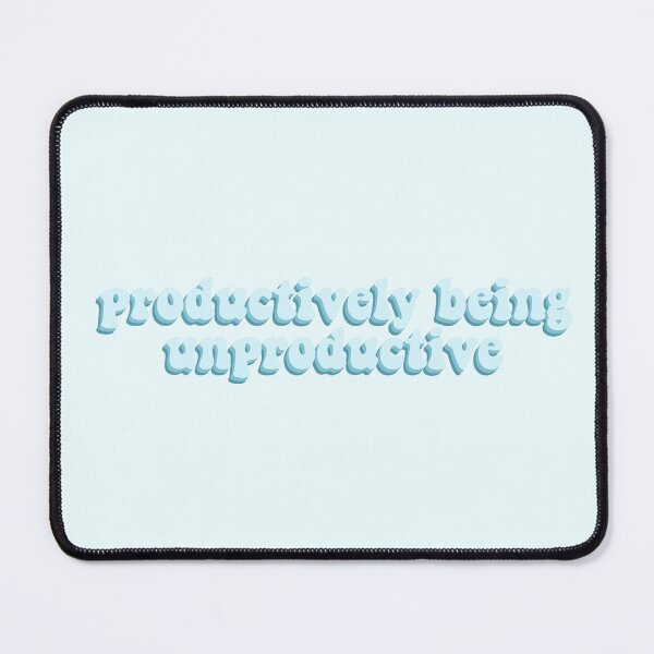 Item preview, Productively being unproductive - blue designed and sold by Cre8iveCat.