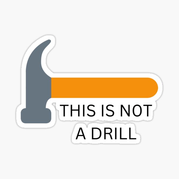 "THIS IS NOT A DRILL" Sticker For Sale By Nikolaiart | Redbubble