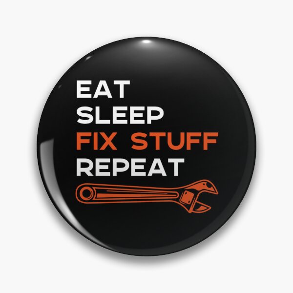 Item preview, Eat Sleep Fix Stuff Repeat    designed and sold by maridees.