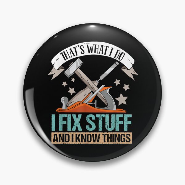 Item preview, That_s What I Do I Fix Stuff And I Know Things                               designed and sold by maridees.