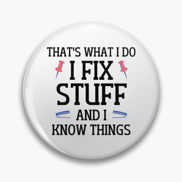Item preview, I Fix Stuff And Know Things Funny Saying designed and sold by maridees.