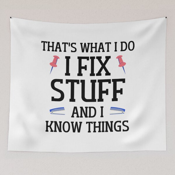 Item preview, I Fix Stuff And Know Things Funny Saying designed and sold by maridees.