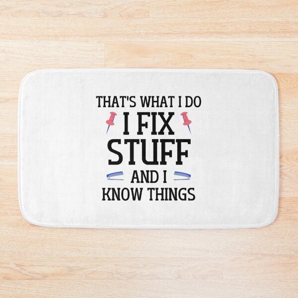 Item preview, I Fix Stuff And Know Things Funny Saying designed and sold by maridees.