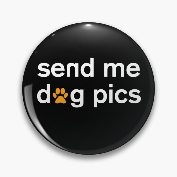 Item preview, Send me dog pics designed and sold by Star Dogs.