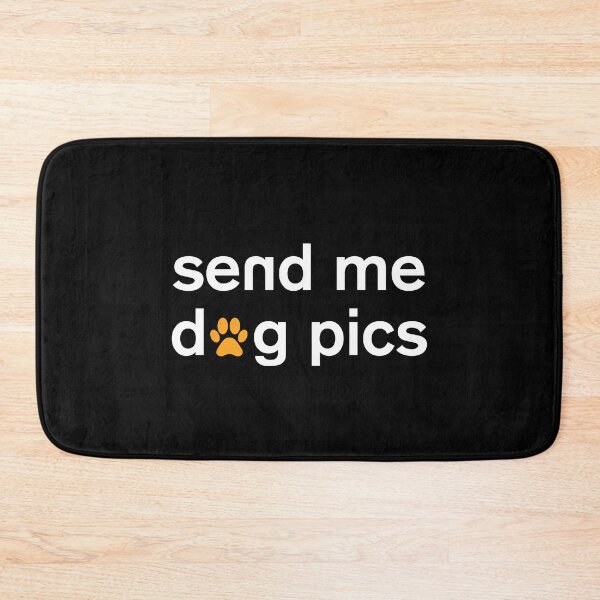 Item preview, Send me dog pics designed and sold by Star Dogs.