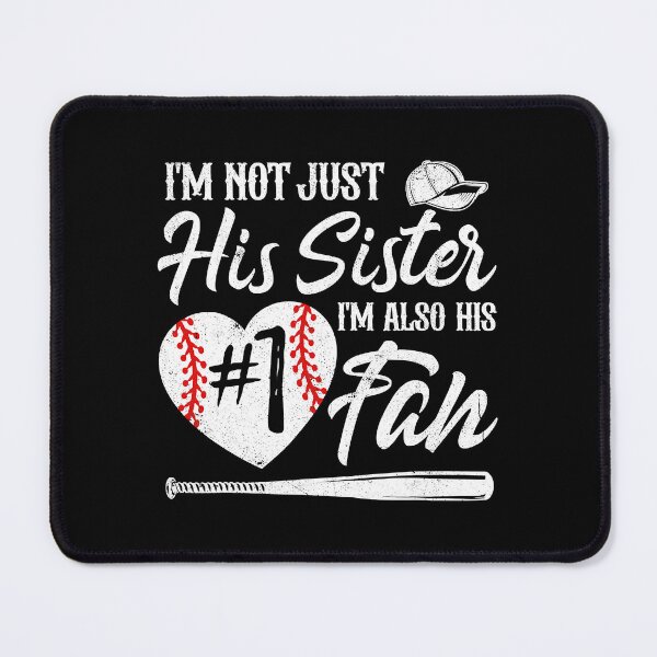 Item preview, I'm Not Just His Sister I'm Also His Number One Fan Baseball designed and sold by Helbon-art.