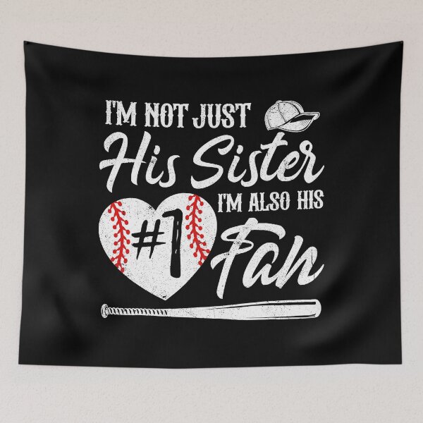 Item preview, I'm Not Just His Sister I'm Also His Number One Fan Baseball designed and sold by Helbon-art.