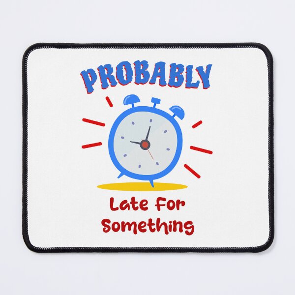Item preview, Probably Late For Something, Alarm Clock designed and sold by artfulnotebook.