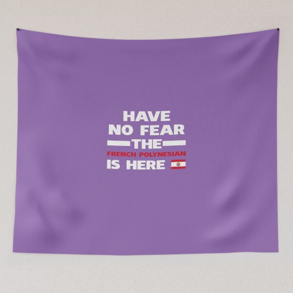 Item preview, Have No Fear The French Polynesian Is Here designed and sold by AlwaysAwesome.