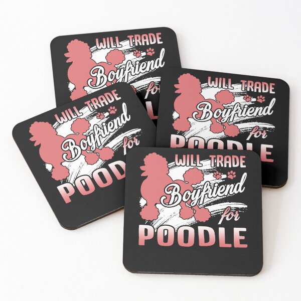 Item preview, Poodle - Will Trade Boyfriend For Poodle designed and sold by UnknownArtistt.