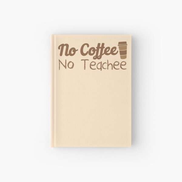 Item preview, NO COFFEE - NO TEACHEE (teaching) designed and sold by jazzydevil.