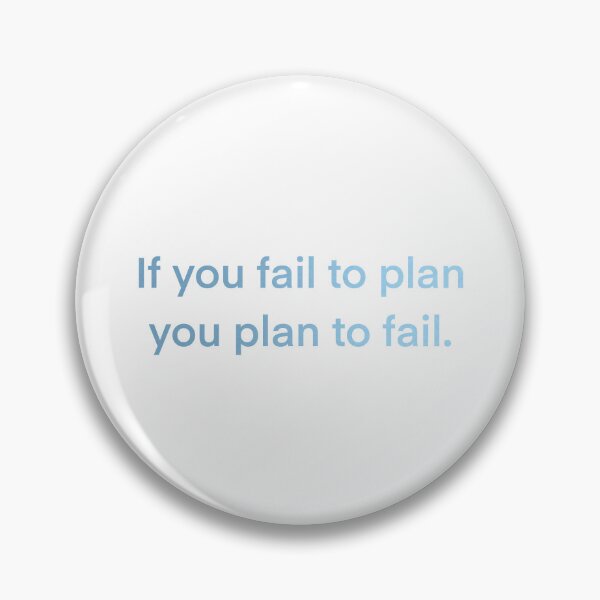 Item preview, If you fail to plan you plan to fail designed and sold by autumnologyart.