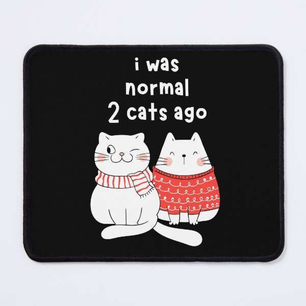 Item preview, I was normal 2 cats ago designed and sold by LovelyPetzo.