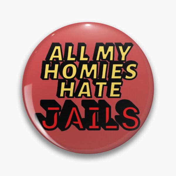 Item preview, All my homies hate Jails designed and sold by Showmee.