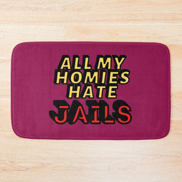 Item preview, All my homies hate Jails designed and sold by Showmee.