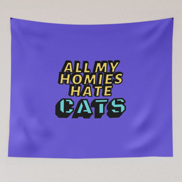 Item preview, All my homies hate Cats designed and sold by Showmee.
