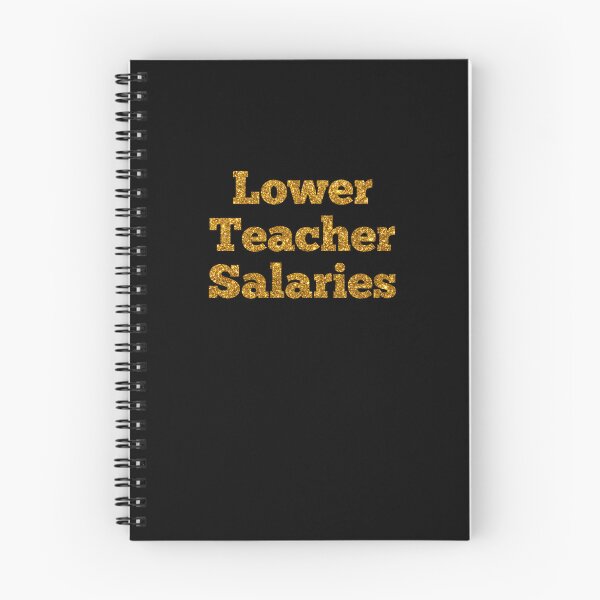 Item preview, Lower Teacher Salaries designed and sold by BSM™ ⭐⭐⭐⭐⭐.