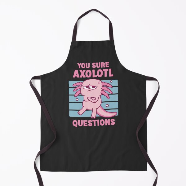 Item preview, Funny You Sure Axolotl Questions Pun designed and sold by rustydoodle.