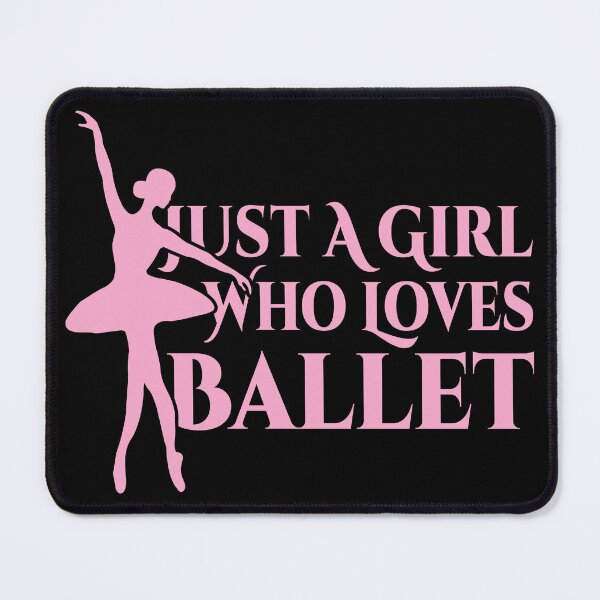 Item preview, Just A Girl Who Loves Ballet designed and sold by Styler Design.