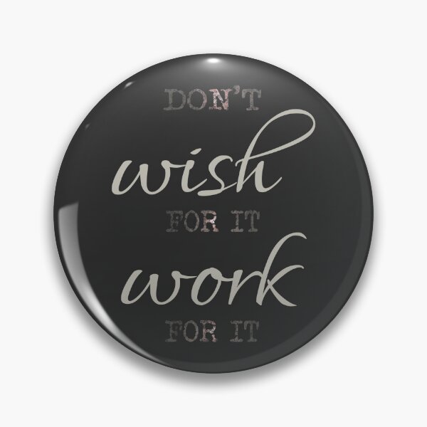 Item preview, Don't Wish for it, Work for it  designed and sold by DogLifeCo.
