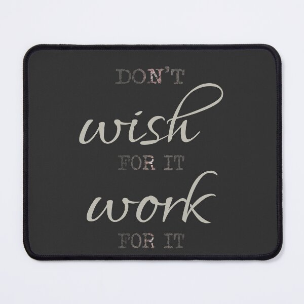 Item preview, Don't Wish for it, Work for it designed and sold by DogLifeCo.