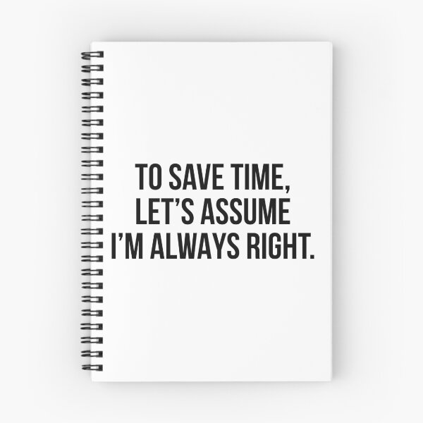 Item preview, To save time let's assume I'm always right designed and sold by allthetees.