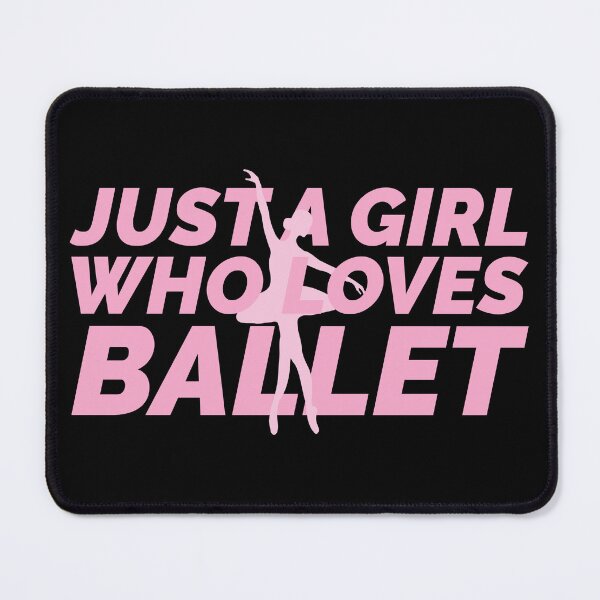 Item preview, Just A Girl Who Loves Ballet designed and sold by Styler Design.