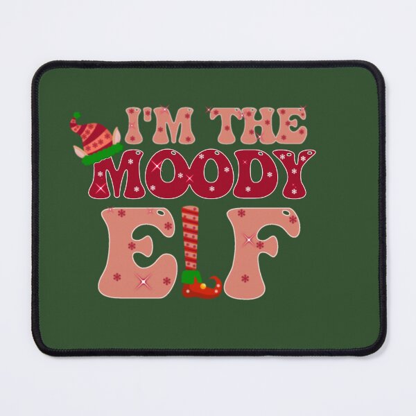 Item preview, i'm the moody elf,christmas elf,the elf,i'm the elf,christmas funny elf,elf matching family,elf movie designed and sold by cutedream.