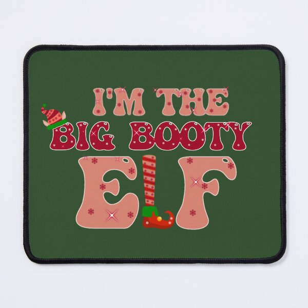 Item preview, i'm the big booty elf,christmas elf,the elf,i'm the elf,christmas funny elf,elf matching family,elf movie designed and sold by cutedream.