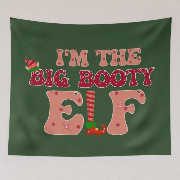 Item preview, i'm the big booty elf,christmas elf,the elf,i'm the elf,christmas funny elf,elf matching family,elf movie designed and sold by cutedream.