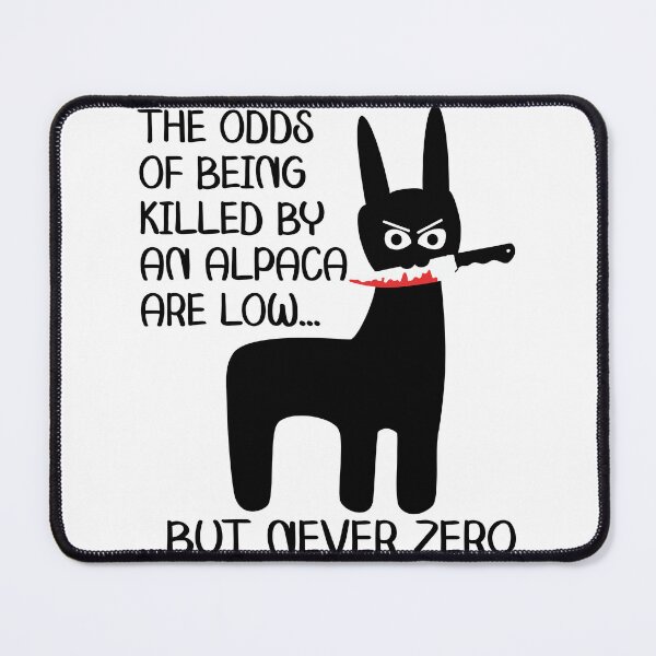 Item preview, The odds of being killed by an alpaca are low designed and sold by BruhCatShirts.