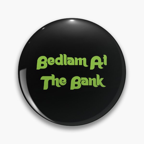 Item preview, bedlam at the bank     designed and sold by Beneartasa.