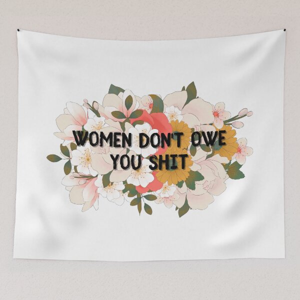 Item preview, Women Don't Owe You Shit Anything Flowers Quote Feminine Retro Vintage Feminism designed and sold by marie-inks.