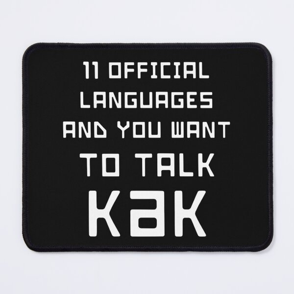 Item preview, 11 Official languages and you want to talk kak, South African designed and sold by Huesoffun.