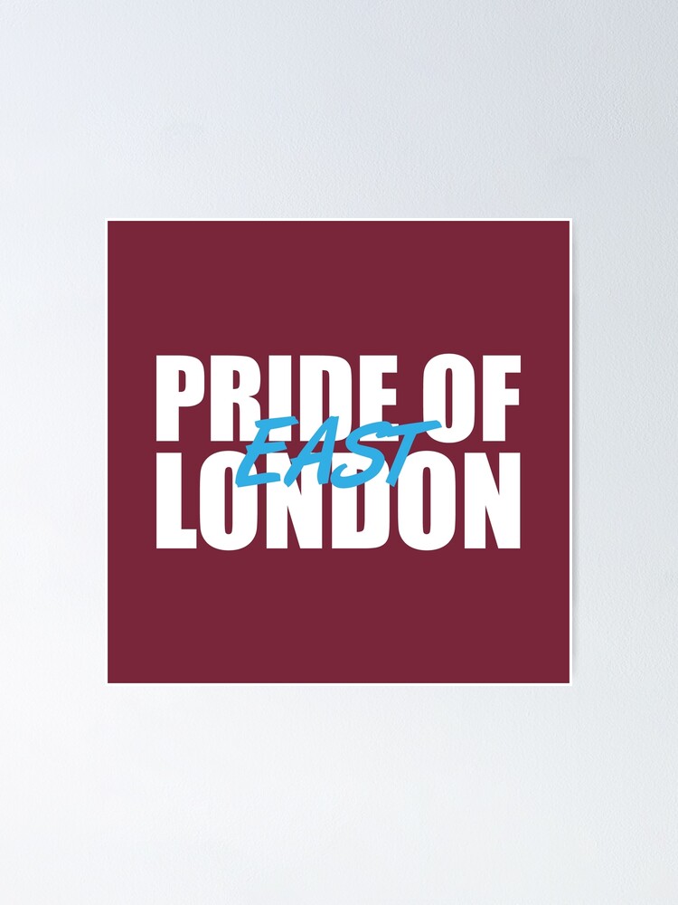 "Pride of East London" Poster for Sale by Footmagz Redbubble