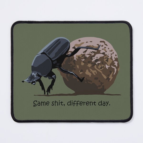 Item preview, Same shit, different day - dung beetle designed and sold by GeoCreate.
