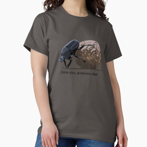 Item preview, Same shit, different day - dung beetle designed and sold by GeoCreate.