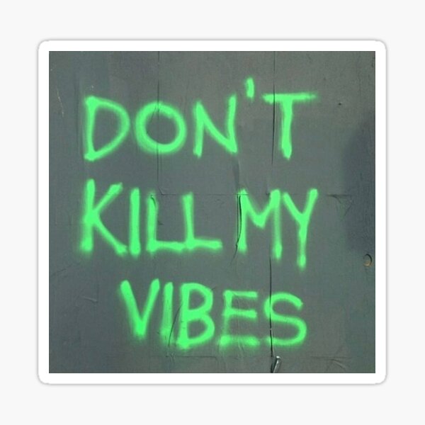 Bitch Don't Kill My Vibe Neon Sign