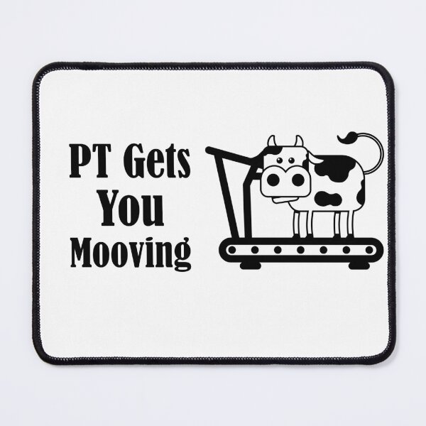 Item preview, PT Gets You Mooving Funny Cow Physical Therapist PT Therapy designed and sold by Jadir.