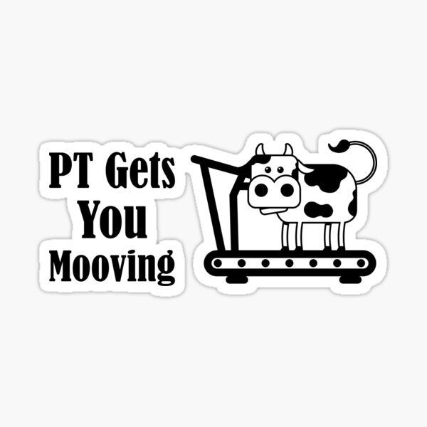 Item preview, PT Gets You Mooving Funny Cow Physical Therapist PT Therapy designed and sold by Jadir.