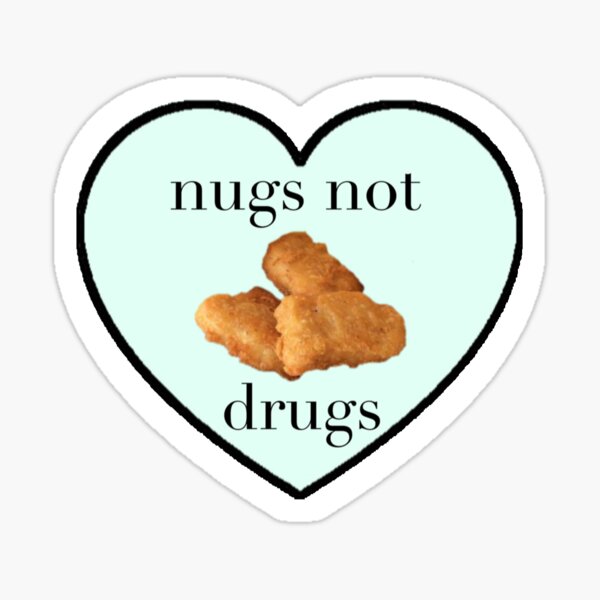 Nugs Not Drugs Sticker