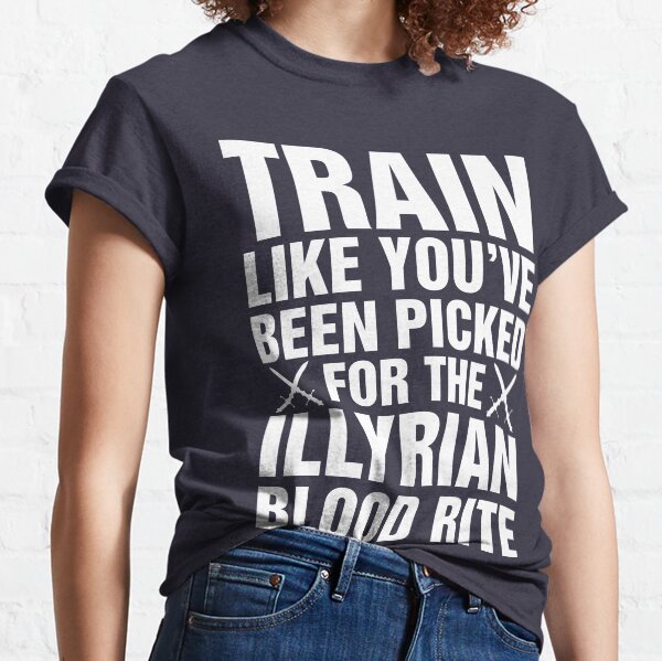 A Court of Mist and Fury, Illyrian Warriors, Rhysand, Feyre, Feysand, Train Like Classic T-Shirt