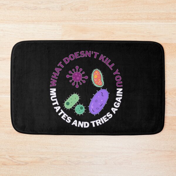 Item preview, What doesn't kill you mutates and tries again, microbiology and medicine designed and sold by NoetherSym.