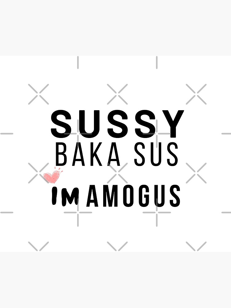 "sussy Baka Sus Im Amogus, Imposter, Sussy Baka Meme, Sussy Baka ...