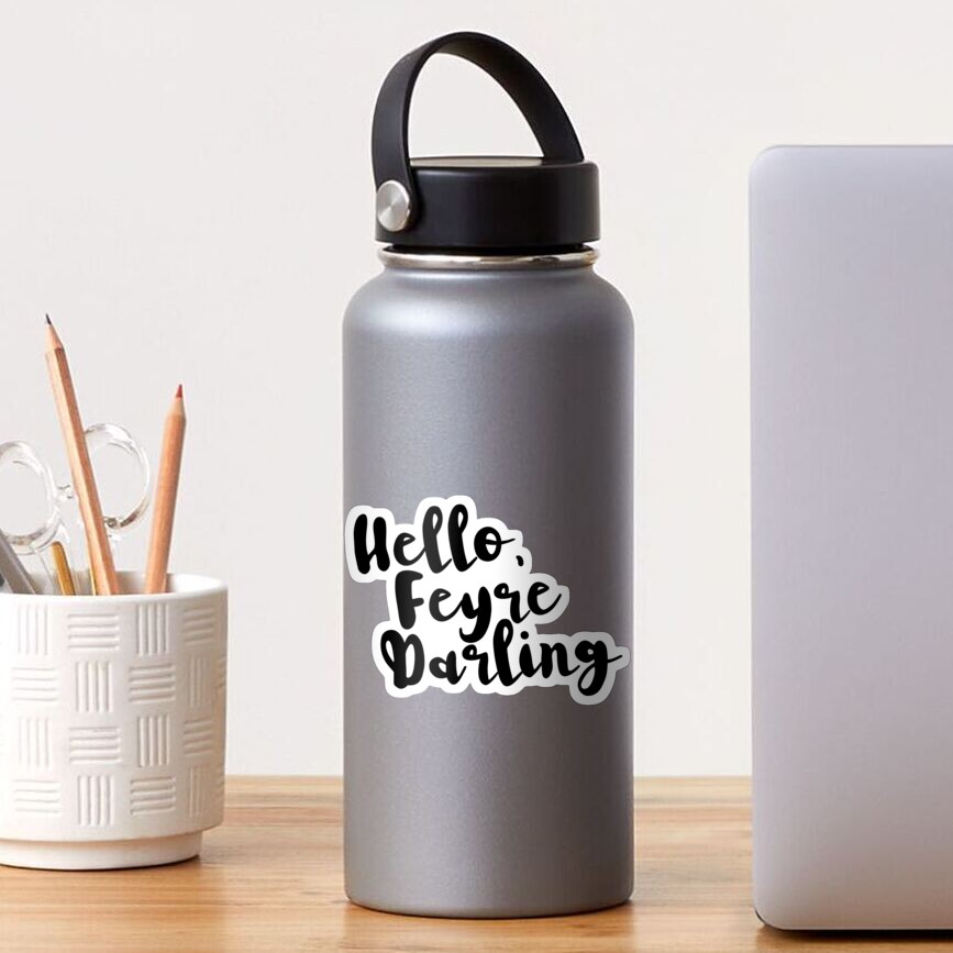 Hello, Feyre Darling - ACOMAF Sticker