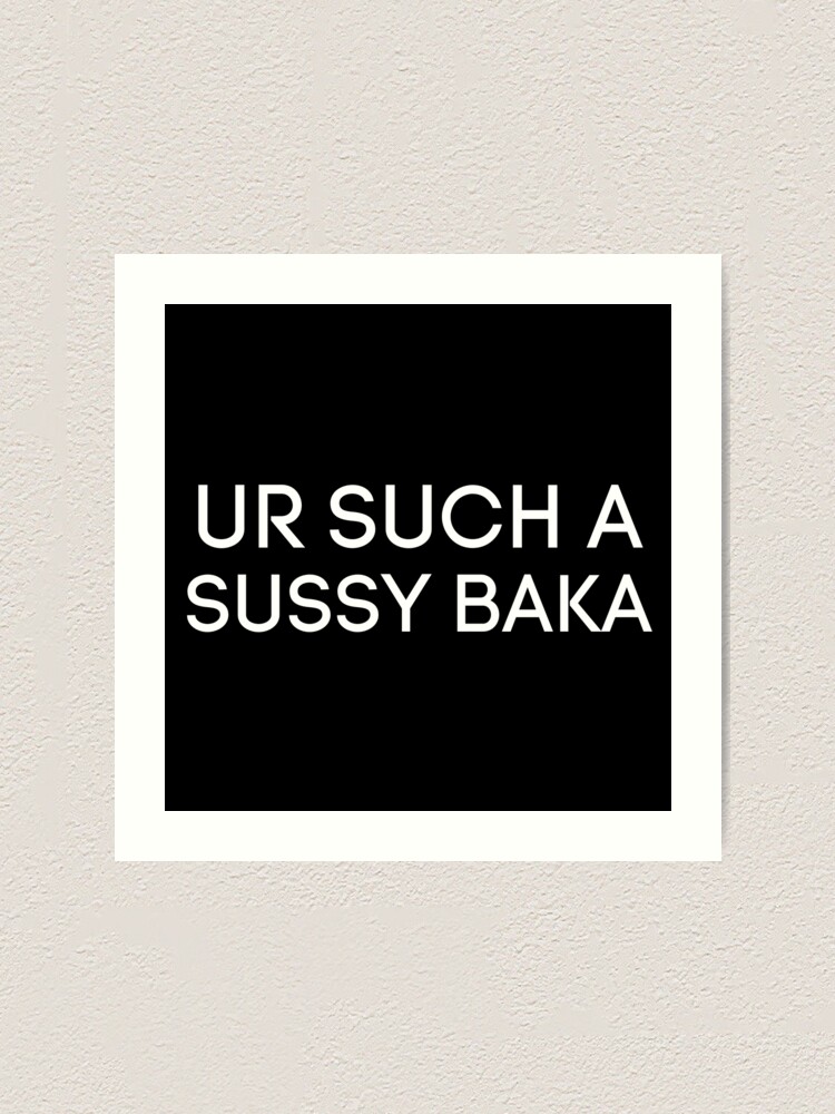 "ur Such A Sussy Baka, Sussy Baka Sus Im Amogus, Sussy Baka Meme, Sussy ...