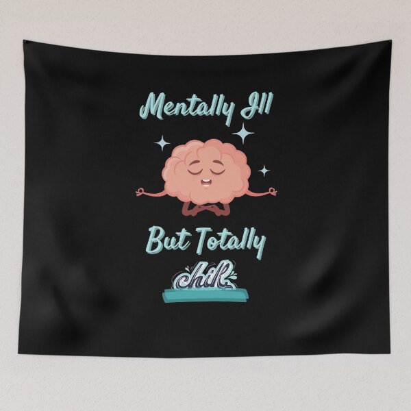 Item preview, Mentally Ill But Totally Chill  designed and sold by SamXDesigns.